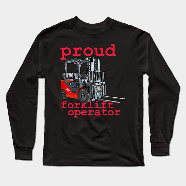 proud forklift operator Long Sleeve T-Shirt by OnuM2018